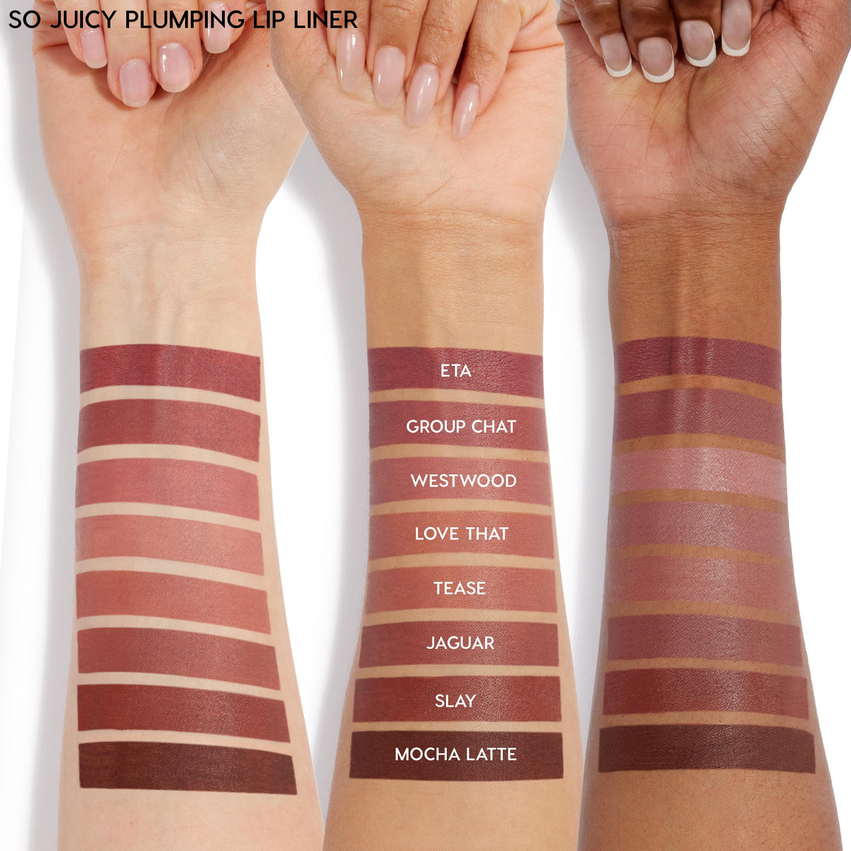 ColourPop So Juicy Plumping Lip Liner & Balm Set, Glazed Pout  -  eight lip liner swatches (ETA, Group Chat, Westwood, Love That, Tease, Jaguar, Slay, Mocha Latte) shown as horizontal bands on light, medium, and deep skin tones for true color payoff.